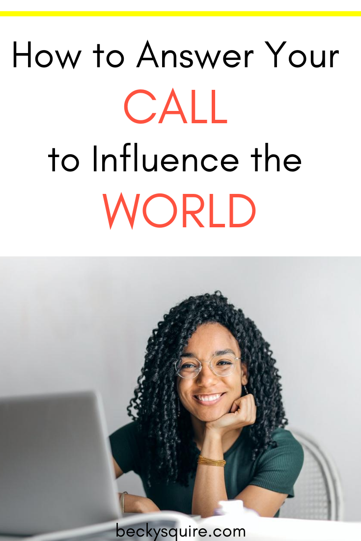 influence the world