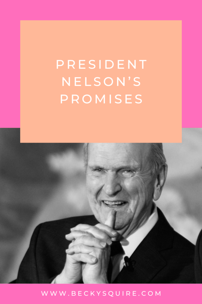 president nelson's promises